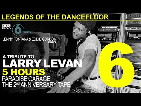 BBC Legends Of The Dancefloor - Larry Levan Paradise Garage 2nd Anniversary Tape 1979