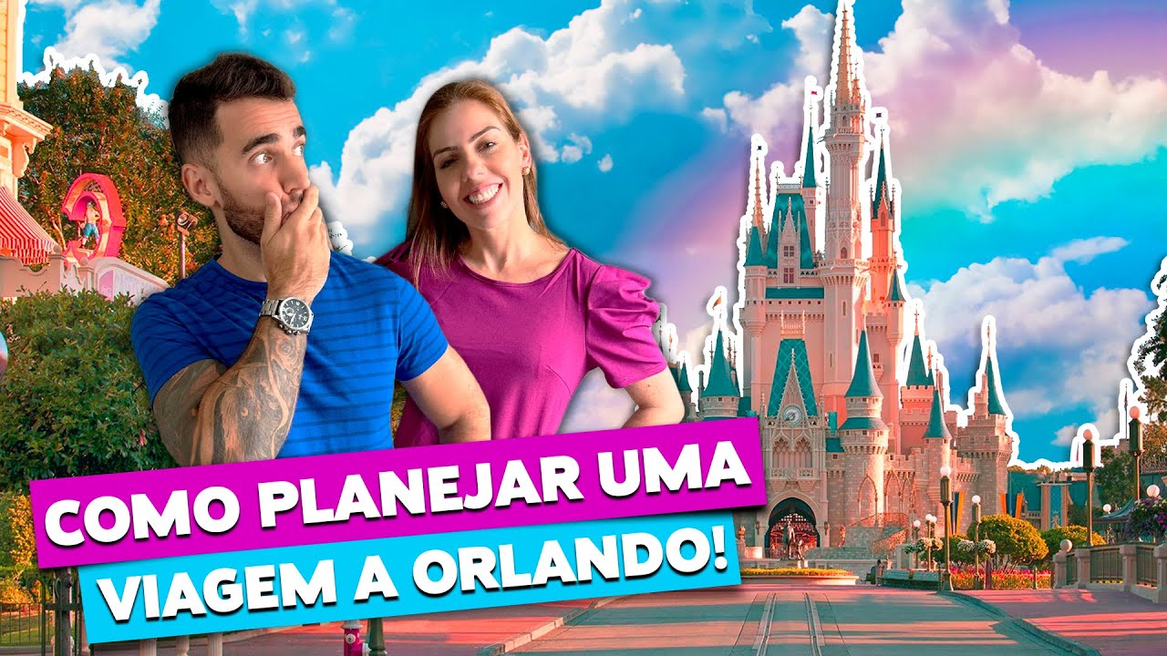 COMO PLANEJAR UMA VIAGEM A ORLANDO E DISNEY! Passo a passo!