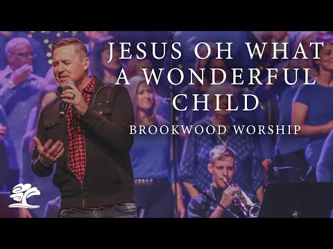 Jesus Oh What A Wonderful Child | Live at Brookwood Church