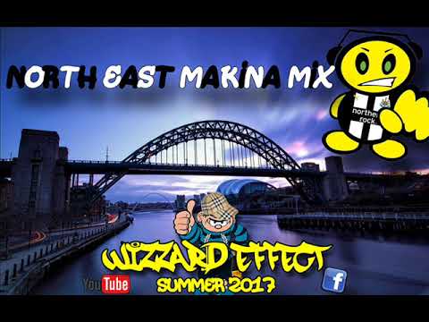 Makina Mix 2017 - DJ Wizzard Effect - North East Makina Mix - Summer 2017