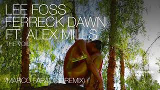 Ferreck Dawn;lee Foss;alex Mills - The Void (Marco Faraone Remix) video