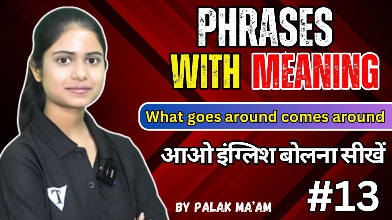 #12 Phrases with Meaning | What goes Around Comes Around | Basic English Peaking Practice