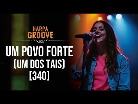 Um Povo Forte (Harpa Cristã 340) – Harpa Groove