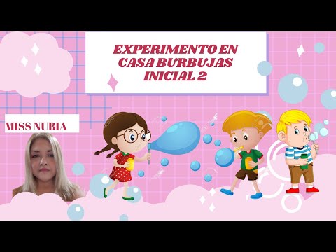 EXPERIMENTO EN CASA/ BURBUJAS/INICIAL 2/#missnubia