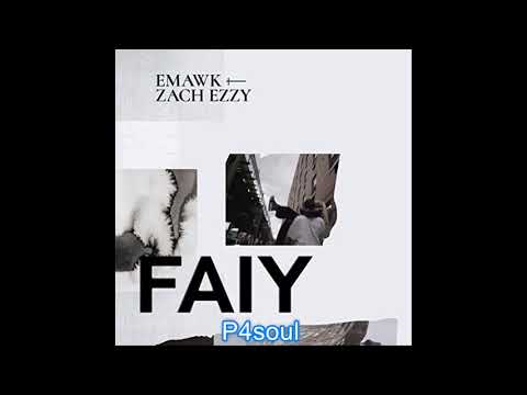 Emawk Feat Zach Ezzy - FAIY