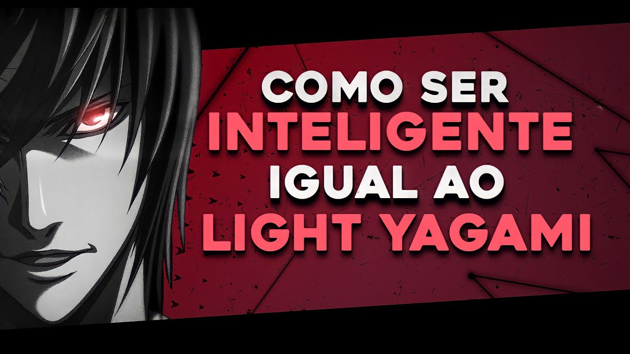 COMO SER INTELIGENTE IGUAL AO KIRA (LIGHT YAGAMI - DEATH NOTE) | 8 SEGREDOS DA SABEDORIA DELE!