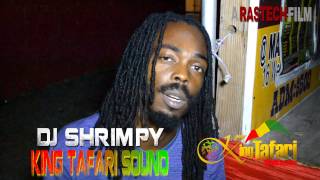 DJ Shrimpy from KING TAFARI Sound Bless Up RasTech Films
