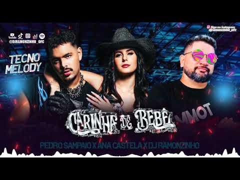 (TECNO MELODY) @djramonzinho x @anacastelaoficial x @DJPEDROSAMPAIO - Carinha de Bebê 2023