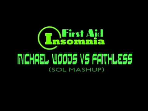 Michael Woods vs Faithless - First Aid Insomnia (SoL Mashup)