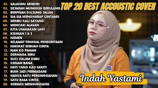 Download lagu Indah Yastami Top 20 Best Akustik Terpopuler | Salahmu Sendiri | Indah Yastami Full Album mp3