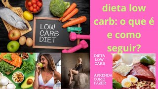 dieta low carb o que é e como seguir?