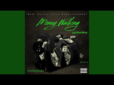 Money Walking (feat. 601BigSoulja) (601BigSoulja Remix)
