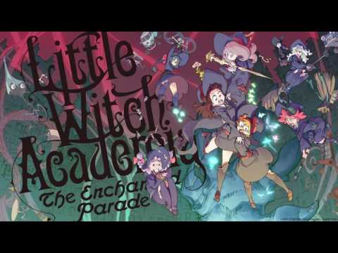 Little Witch Academia: Mahoujikake no Parade Magic Parade Yuiko Ohara