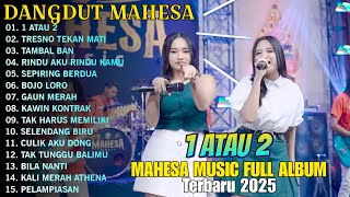 Download lagu 1 ATAU  2 - INTAN AFIFAH, ERSA AMELIA- MAHESA MUSIC FULL ALBUM POPULER 2025 mp3 Download lagu 1 ATAU  2 - INTAN AFIFAH, ERSA AMELIA- MAHESA MUSIC FULL ALBUM POPULER 2025 mp3