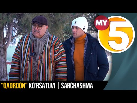 "Qadrdon" ko'rsatuvi bilan Sarchashma boʻylab sayohat qilamiz