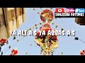 Ya Ali A S Ya Abbas A S
