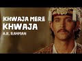 A.R. Rehman - Khwaja Mere Khwaja (Lyrics) | Jodha Akbar