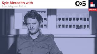 Kyle Meredith with... Beirut