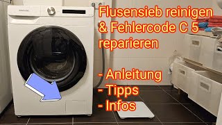 Flusensieb reinigen & Fehler C5 reparieren / Fremdkörperfalle - Waschmaschine SAMSUNG WW90T554AAW/S2