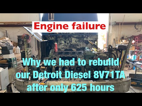 Engine failure , why we had to rebuild our 8V71TA Detroit Diesel after 625 hours