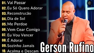 🎶  Musica Gospel 2026| Gerson Rufino Vai Passar, Dia de Sol🙏 Louvores Que Tocam o Coração