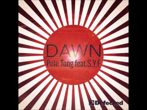 Pete Tong feat. S.Y.F. - Dawn (Original Mix)