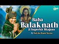 Baba Balaknath JI Superhit Bhajans By SUKHA RAM SAROA Non Stop Bhajans Studio Beats Records