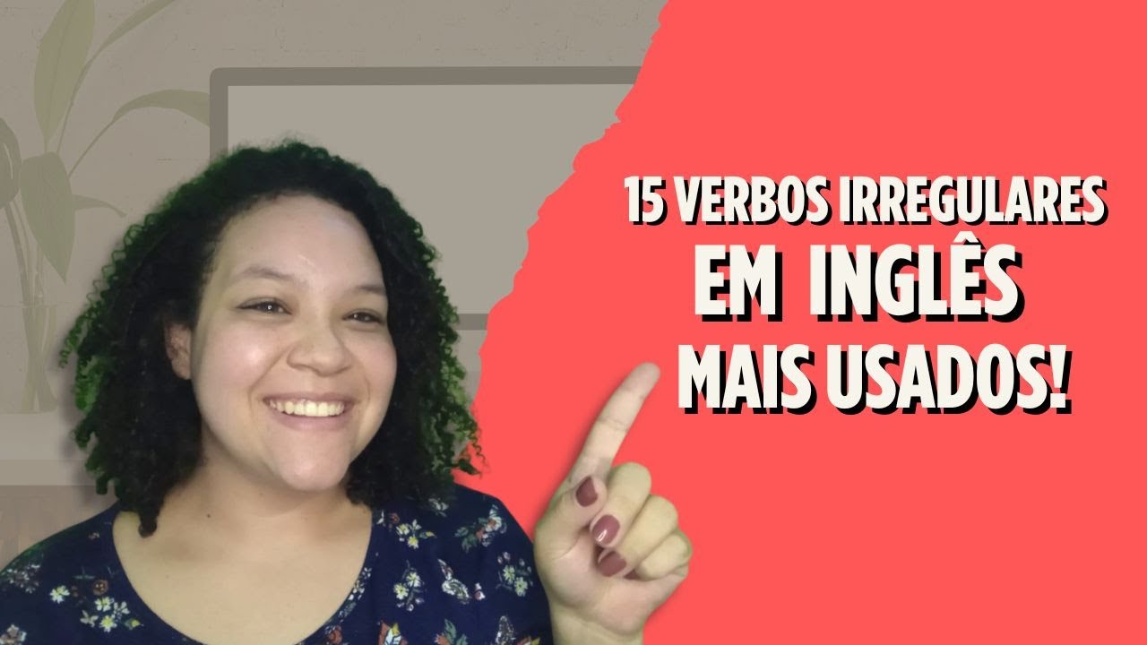15 VERBOS IRREGULARES NO PASSADO MAIS USADOS NO INGLÊS!*aprenda de forma contextualizada com texto*
