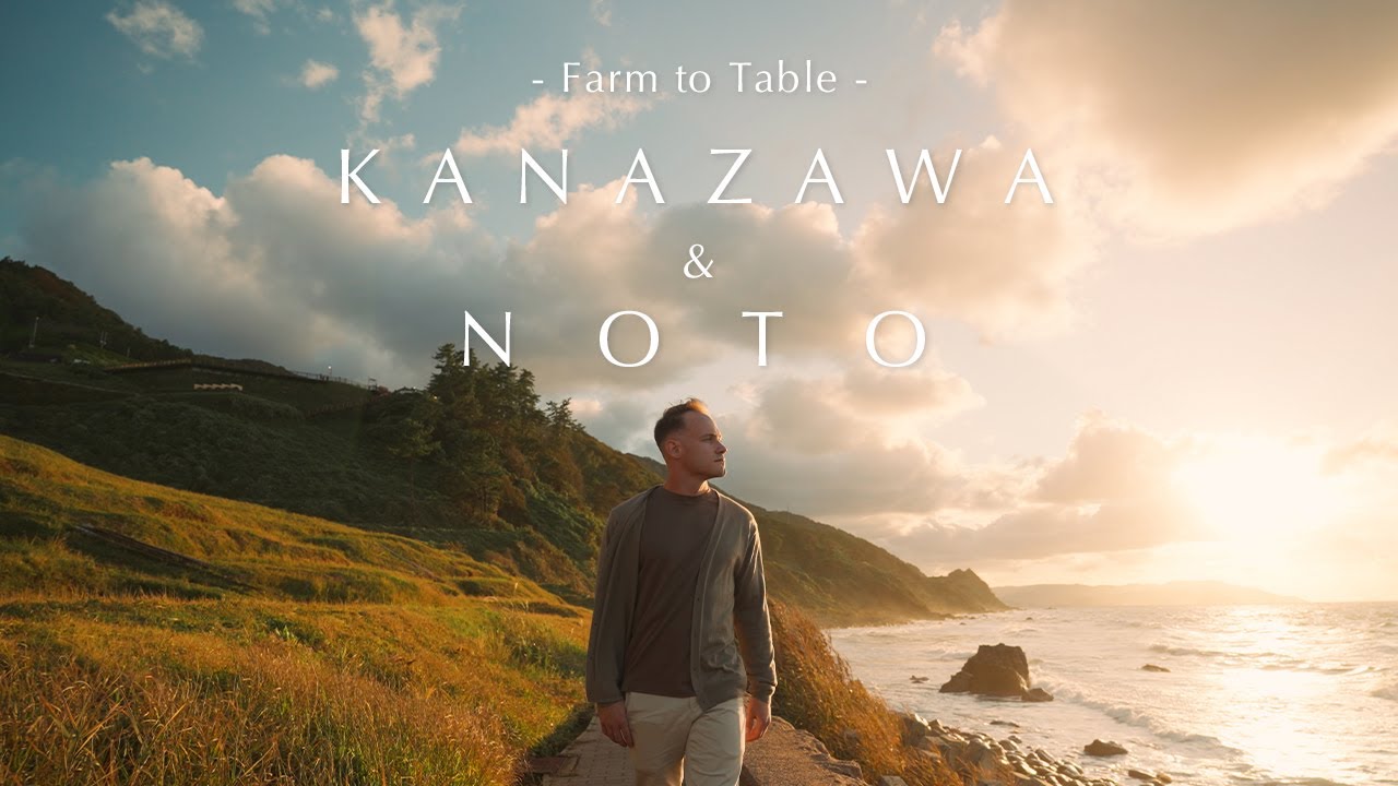 - Farm to Table -  KANAZAWA & NOTO