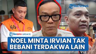 Noel Minta Saksi Mahkota Irvian Tak Memberatkan Terdakwa, Dorong Pengusutan Kasus hingga Pimpinan