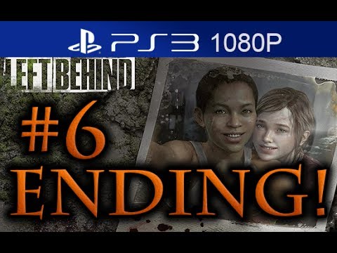 The Last of Us Left Behind ENDING Walkthrough Part 6 [1080p HD] - No Commentary