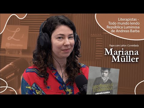 Todo Mundo Lendo: República Luminosa, de Andrés Barba - com Mariana Müller