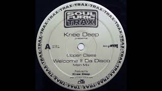 Knee Deep Presents Upper Class - Welcome II Da Disco (Main Mix)