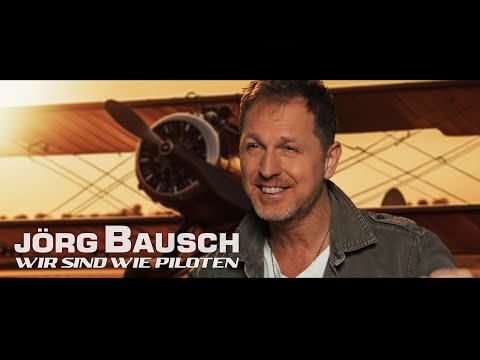 Jörg Bausch - Wir sind wie Piloten (Offizielles Musikvideo)