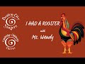 I Had a Rooster