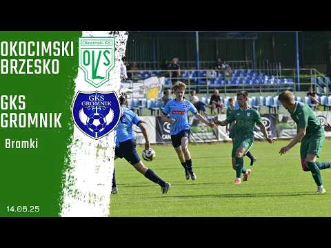 Okocimski Brzesko 5-0 GKS Gromnik 14.06.25 Bramki