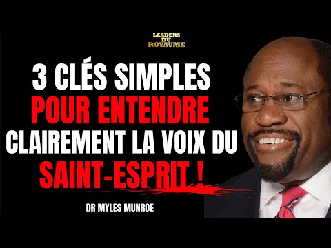 Comment entendre clairement la voix du Saint-Esprit (3 CLÉS SIMPLES ) || Dr Myles Munroe