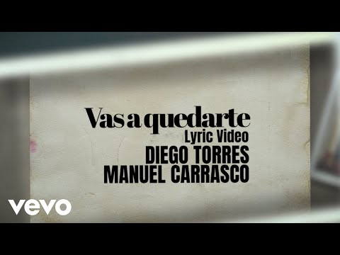 Diego Torres, Manuel Carrasco - Vas a Quedarte (Official Lyric Video)