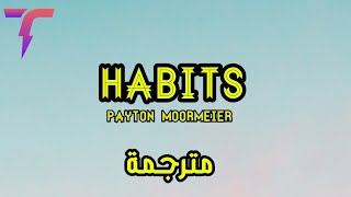 Payton moormeier - habits