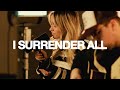 I Surrender All - SEU Worship, Chelsea Plank (Acoustic Session)