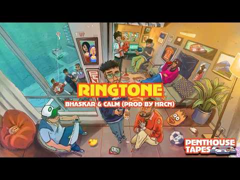 'RINGTONE' | PENTHOUSE TAPES VOL. 1 | CALM & BHASKAR (Prod. HRCN) - LYRIC VIDEO