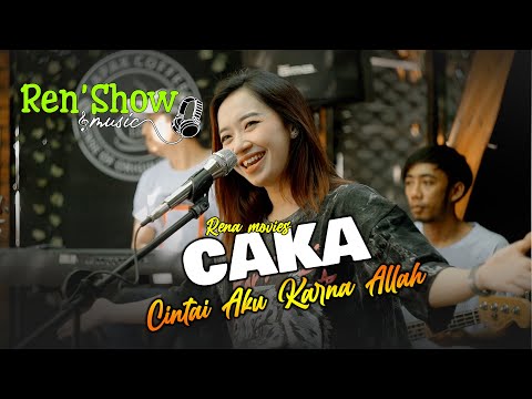 RENA MOVIES - CAKA ( CINTAI AKU KARNA ALLAH ) - RENSHOW MUSIC
