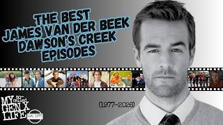 The Best James Van Der Beek Dawson's Creek Episodes