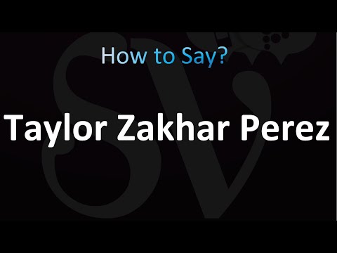 How to Pronounce Taylor Zakhar Perez (correctly!)