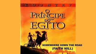 SOMEWHERE DOWN THE ROAD (FAITH HILL)