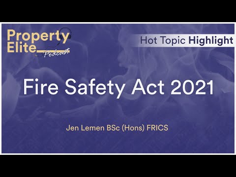 Fire Safety Act 2021 || Hot Topic Highlight