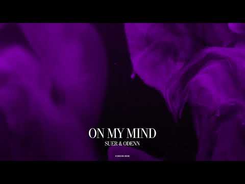 SUER, ODENN - On My Mind (Official Canvas Video)