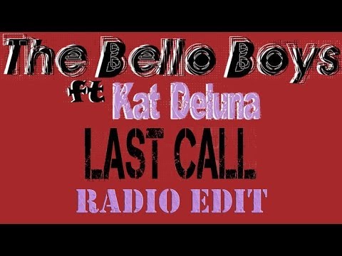 The Bello Boys ft. Kat DeLuna - Last Call [Radio Edit]
