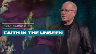 Faith In The Unseen | Gary Clarke | 10AM Service | 22nd Nov 2020