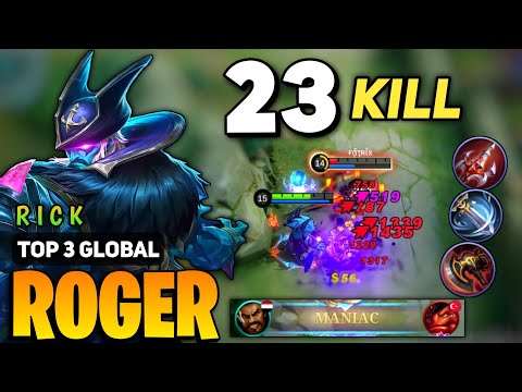 MANIAC + 23 KILL! Roger HardCarry [ Roger Best Build Top Global ] By R I C K - Mobile Legends